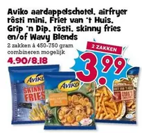 aardappelschotel, airfryer rösti mini, Friet van 't Huis, Grip 'n Dip, rösti, skinny fries en/of Wavy Blends