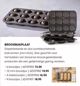 BROODBAKPLAAT 6 broodjes | 62101903, 12 mini broodjes | 62101902, 4 stokbroodjes | 62101904, 9 broodjes | 62101901