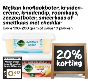 Melkan knoflookboter, kruiden-crème, kruidendip, roomkaas, zeezoutboter, smeerkaas of smeltkaas met cheddar
